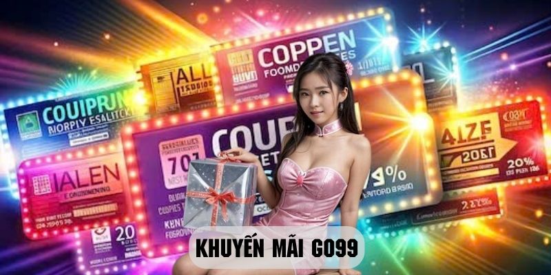 Khuyến mại Go99 mới nhất 2024