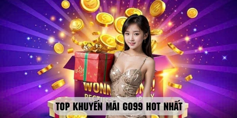 Top những khuyến mại hot nhất tại go99